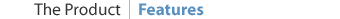 The Product - Features