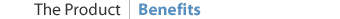 The Product - Benefits